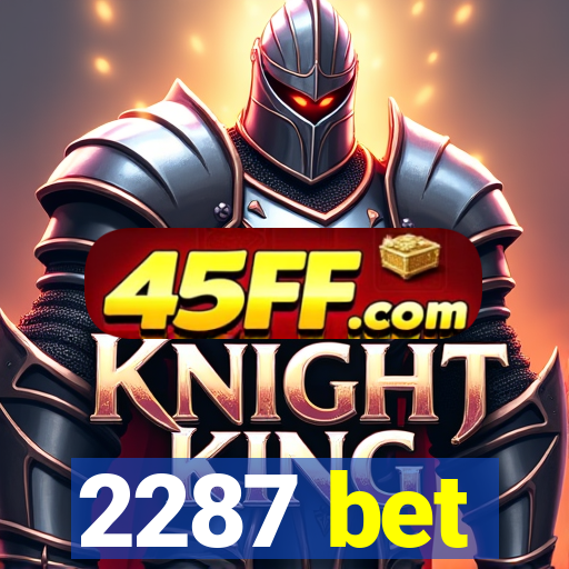 2287 bet